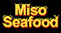 MISO SEAFOOD