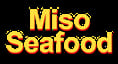 MISO SEAFOOD